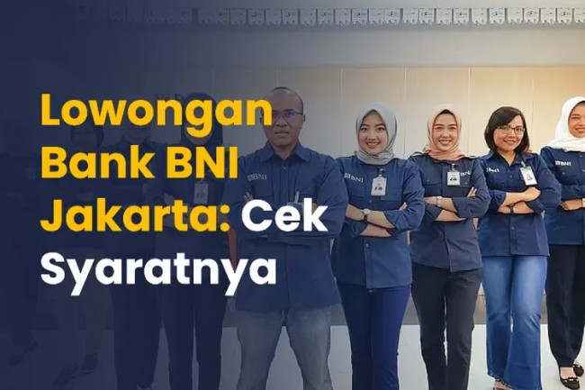 Lowongan kerja terbaru yang ada di Bank BNI Jakarta 1332421139
